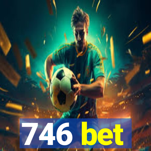 746 bet